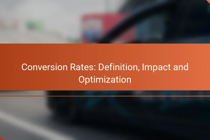 Conversion Rates: Definition, Impact and Optimization