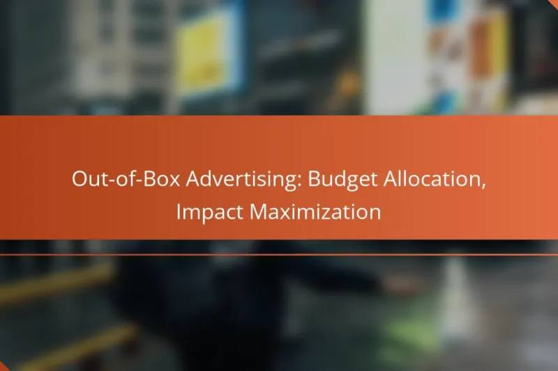 Out-of-Box Advertising: Budget Allocation, Impact Maximization