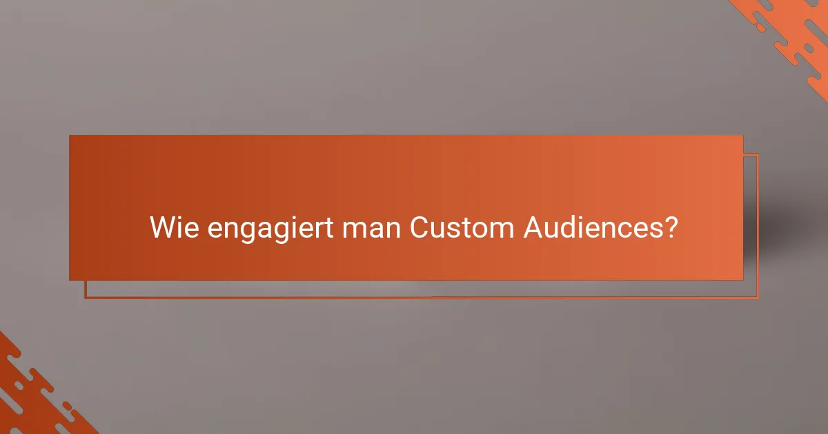 Wie engagiert man Custom Audiences?