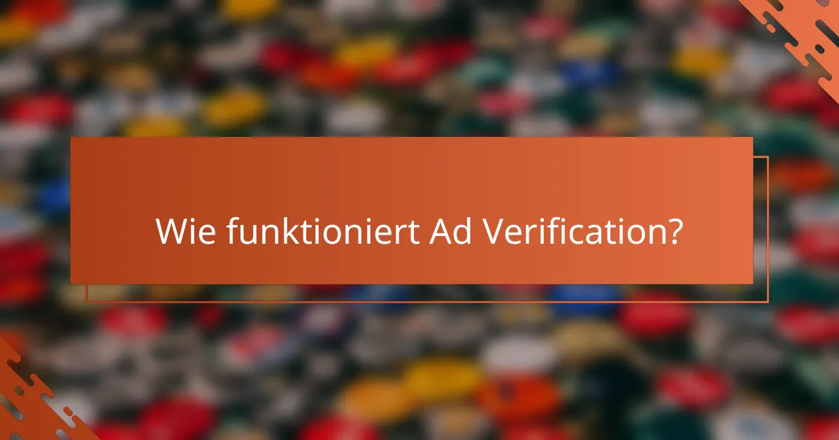 Wie funktioniert Ad Verification?